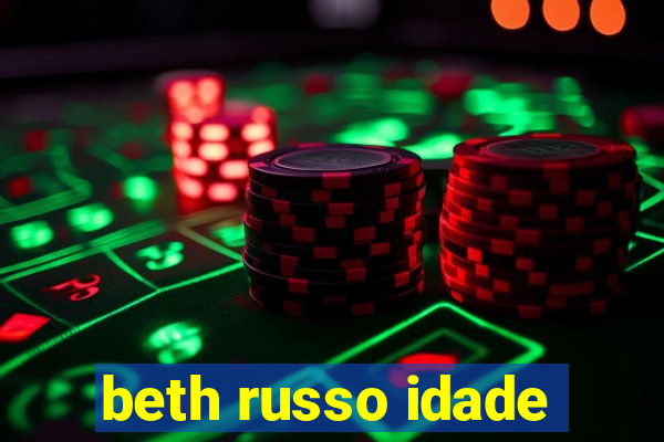 beth russo idade